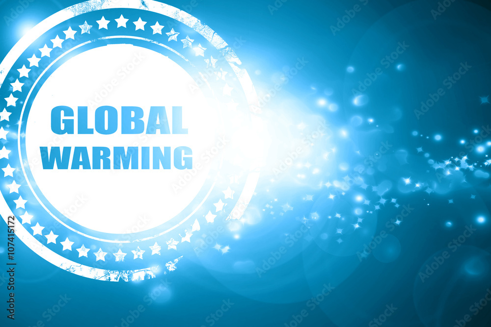 Blue stamp on a glittering background: global warming Blue stamp on a glittering background: global warming