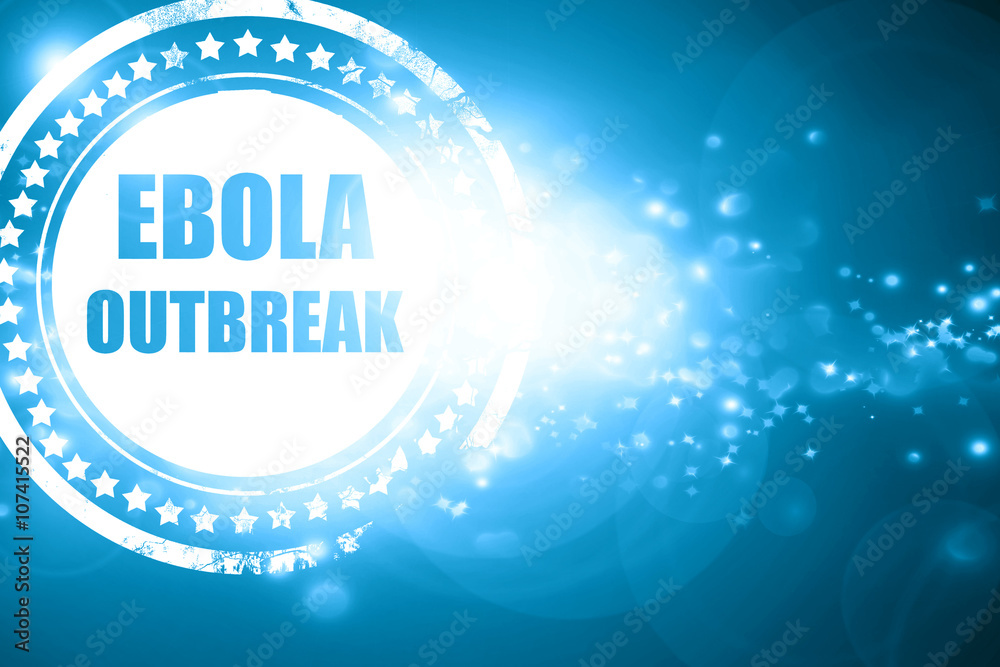 Blue stamp on a glittering background: Ebola outbreak concept ba Blue stamp on a glittering background: Ebola outbreak concept ba