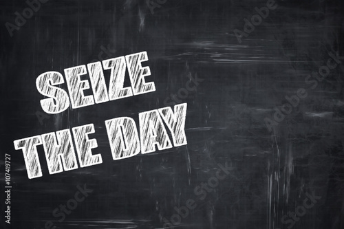 Fotografie Chalkboard writing: seize the day