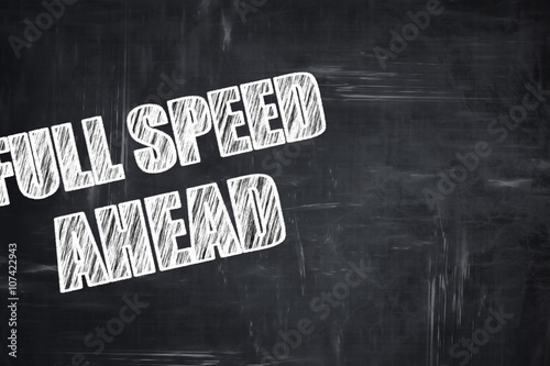 Chalkboard writing: full speed ahead