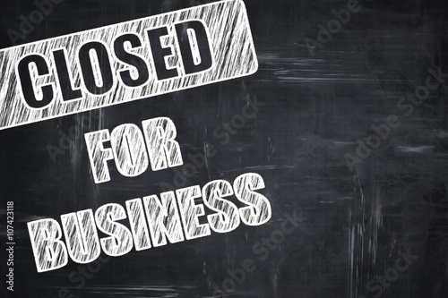 Chalkboard writing: Closed for business