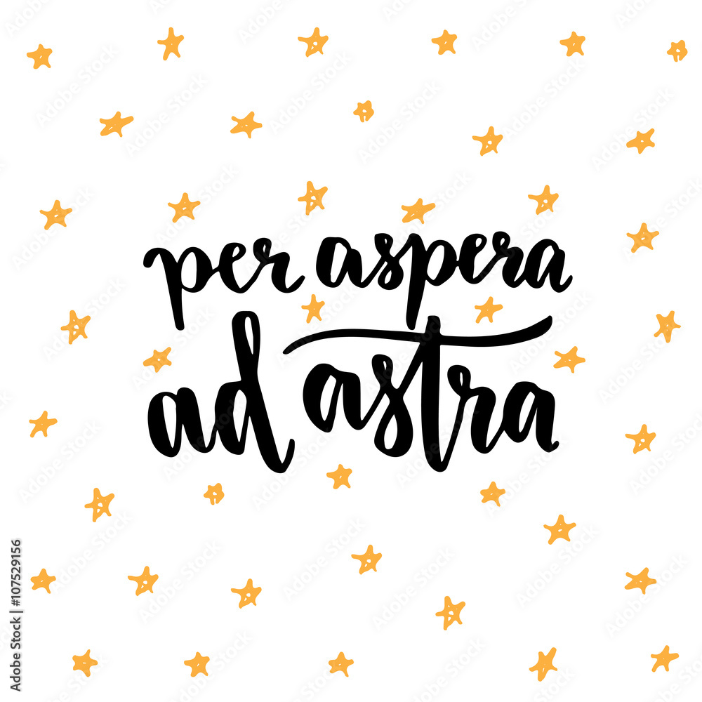 Per aspera ad astra - latin handwritten phrase. Inspirational vector modern  lettering for poster Stock-Vektorgrafik | Adobe Stock