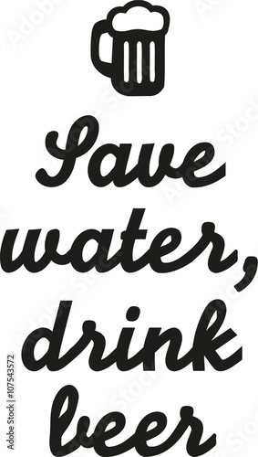 Save water drink beer