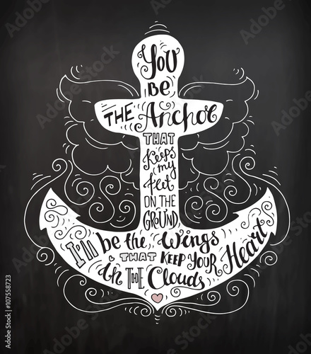 Black and white doodle typography marine poster with anchor. Cartoon cute motivation card with lettering text - You be the anchor that... Hand drawn vector isolated on chalkboard.