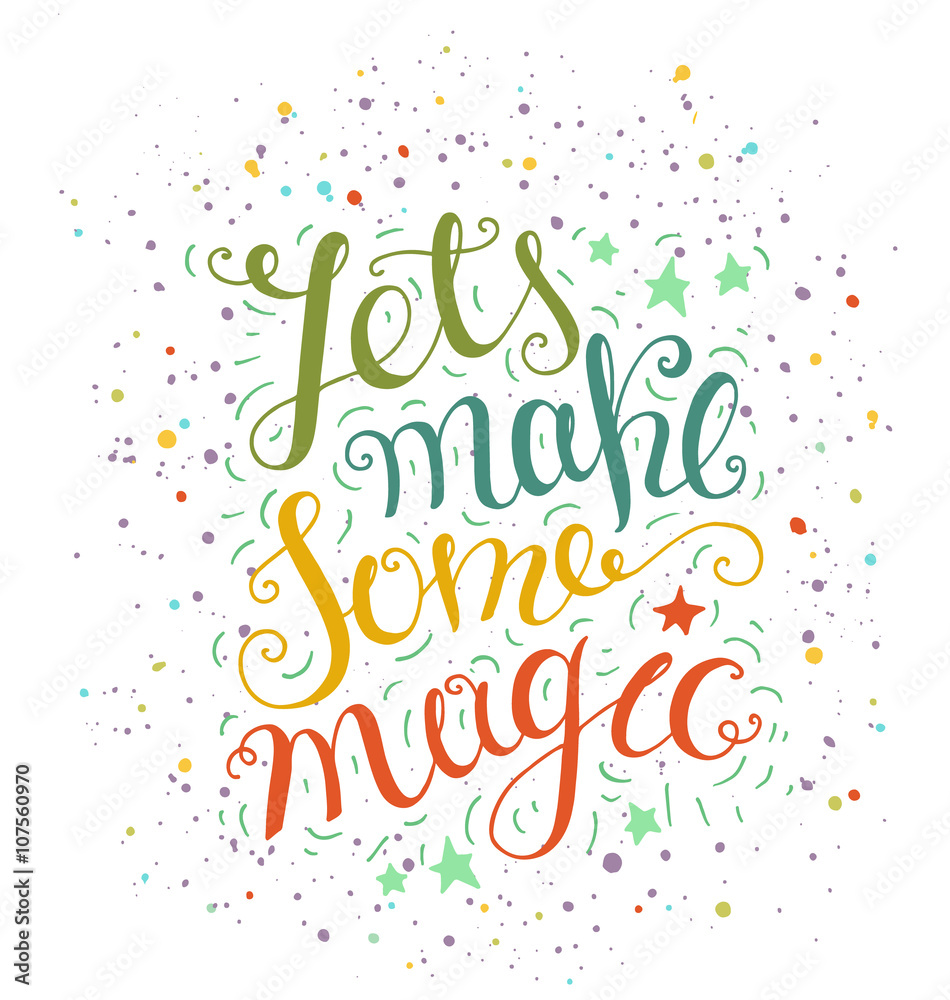 Colored doodle typography poster with lettering phrase. Cartoon cute motivation card with lettering text - Lets make some magic. Hand drawn romantic vector illustration isolated on white background.