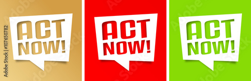 Act now