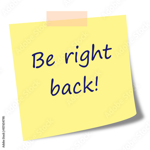 be right back note on post it - business comunication concept