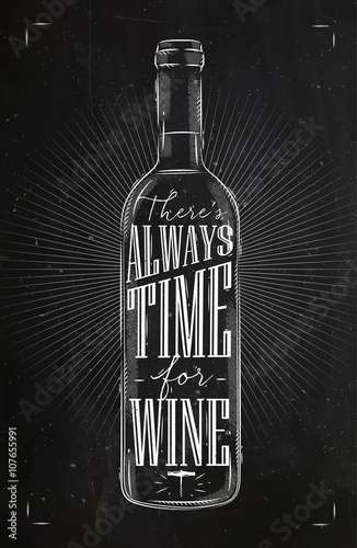 Poster wine bottle lettering there is always time for wine drawing in vintage style with chalk on chalkboard background