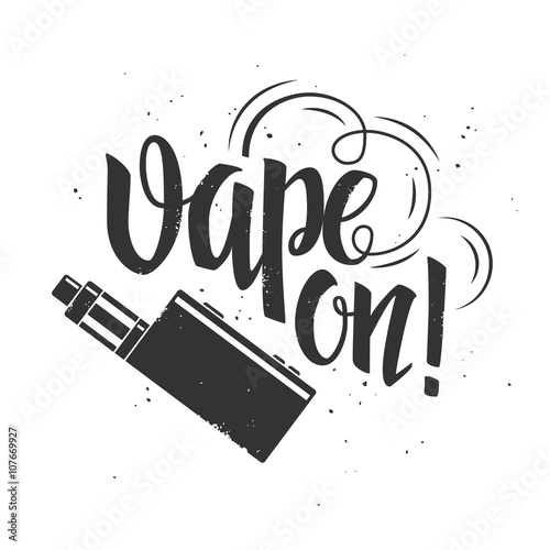Vape label with vector hand drawn lettering and e-cigarette device on white grunge background