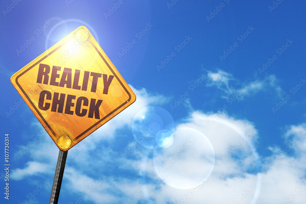 Yellow road sign with a blue sky and white clouds: reality check