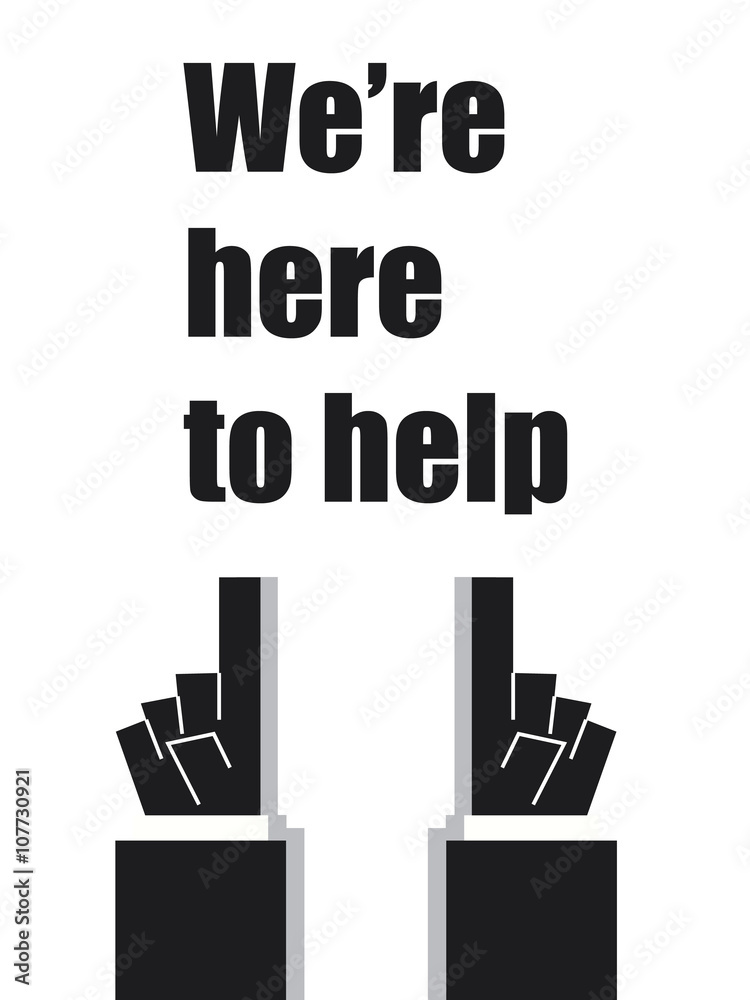WE ARE HERE TO HELP typography poster WE ARE HERE TO HELP typography poster