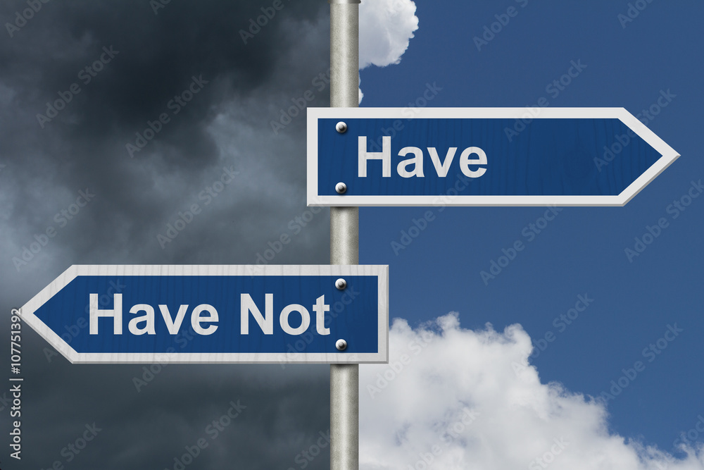 Obraz premium Have versus Have Not