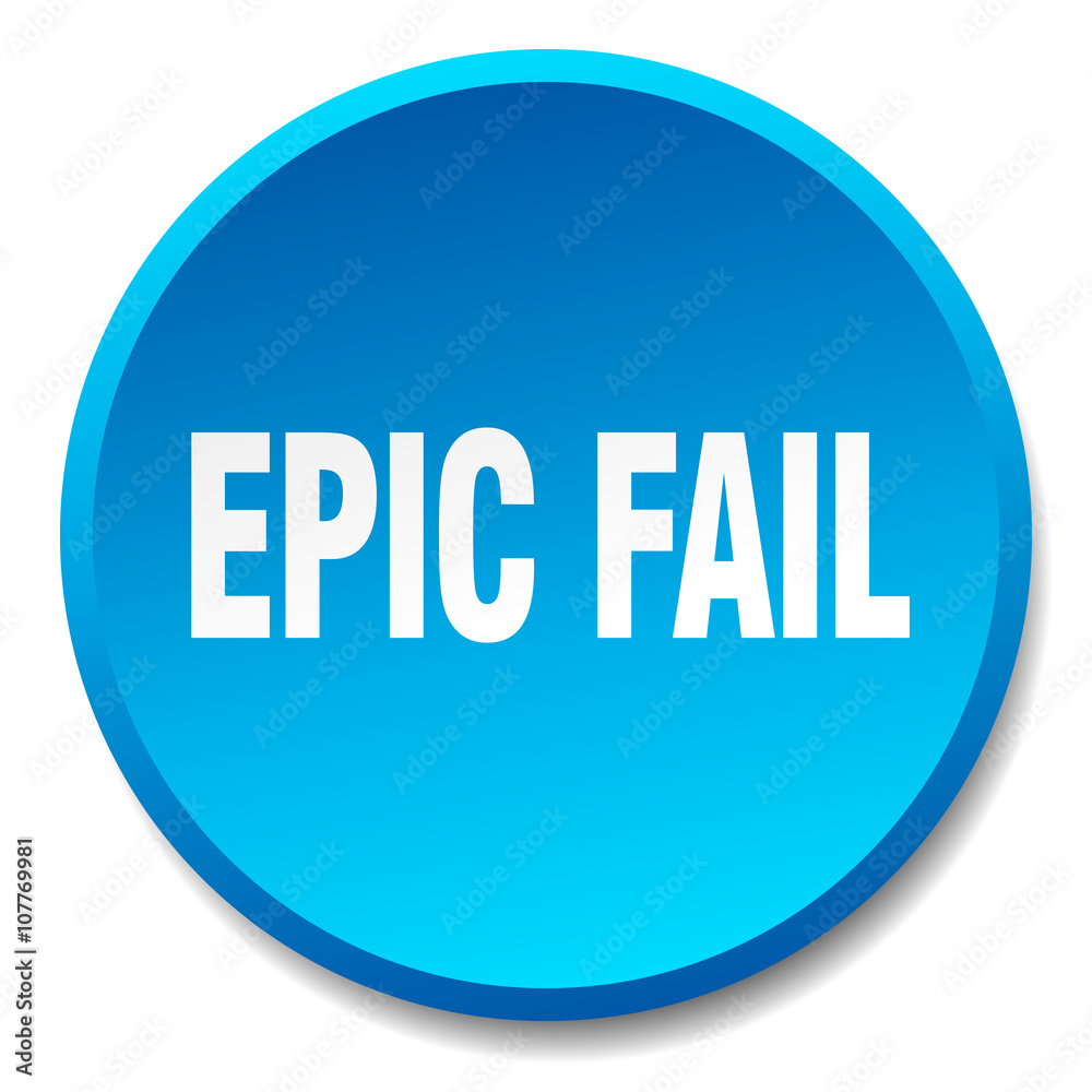 epic fail blue round flat isolated push button epic fail blue round flat isolated push button