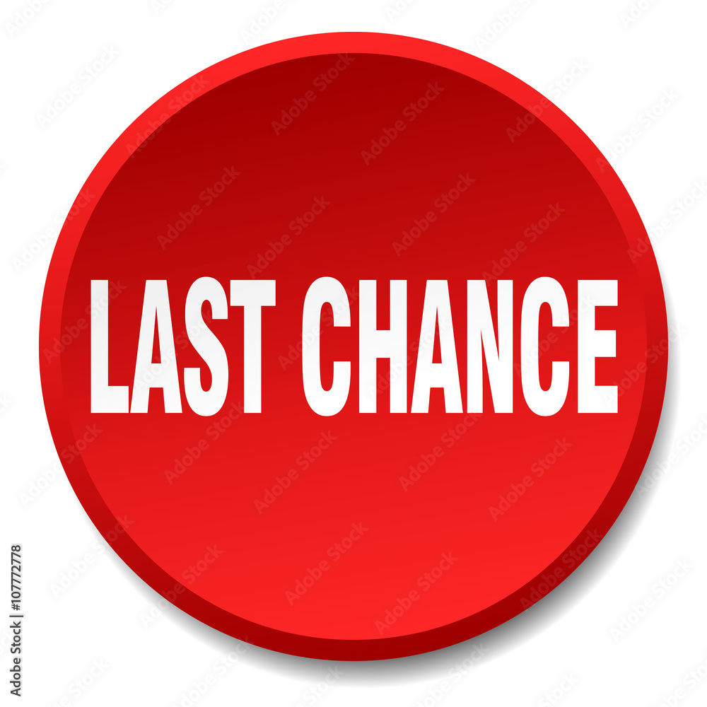last chance red round flat isolated push button last chance red round flat isolated push button