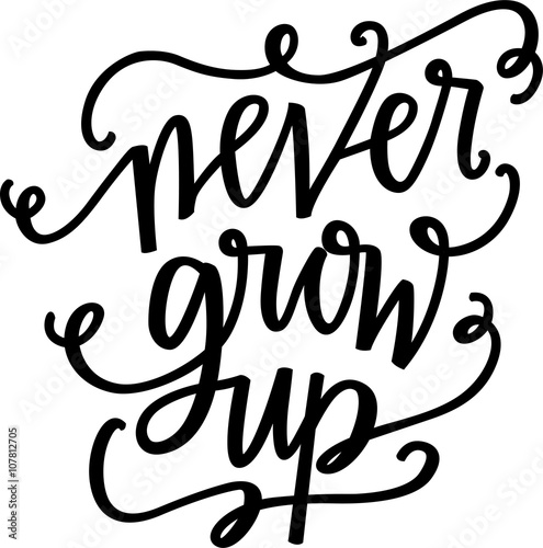 Never grow up