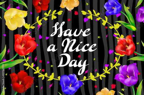 Vector illustration with hand-drawn inscription and ornamental floral elements. "Have a nice day" poster or postcard. Calligraphic and typographic background on chalk blackboard