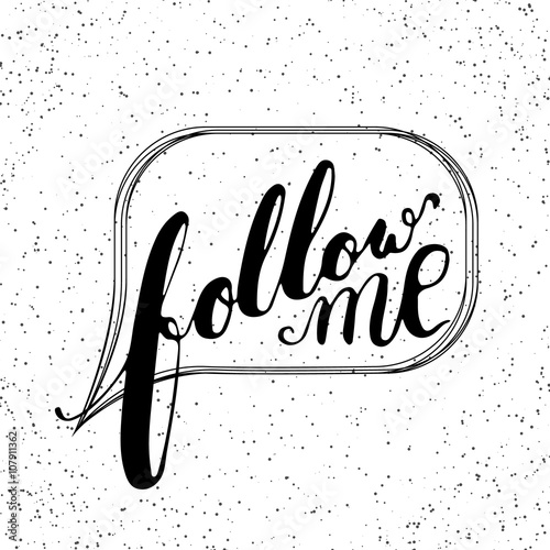 Hand drawn typography lettering phrase Follow me on the white background. Modern motivational calligraphy Follow me