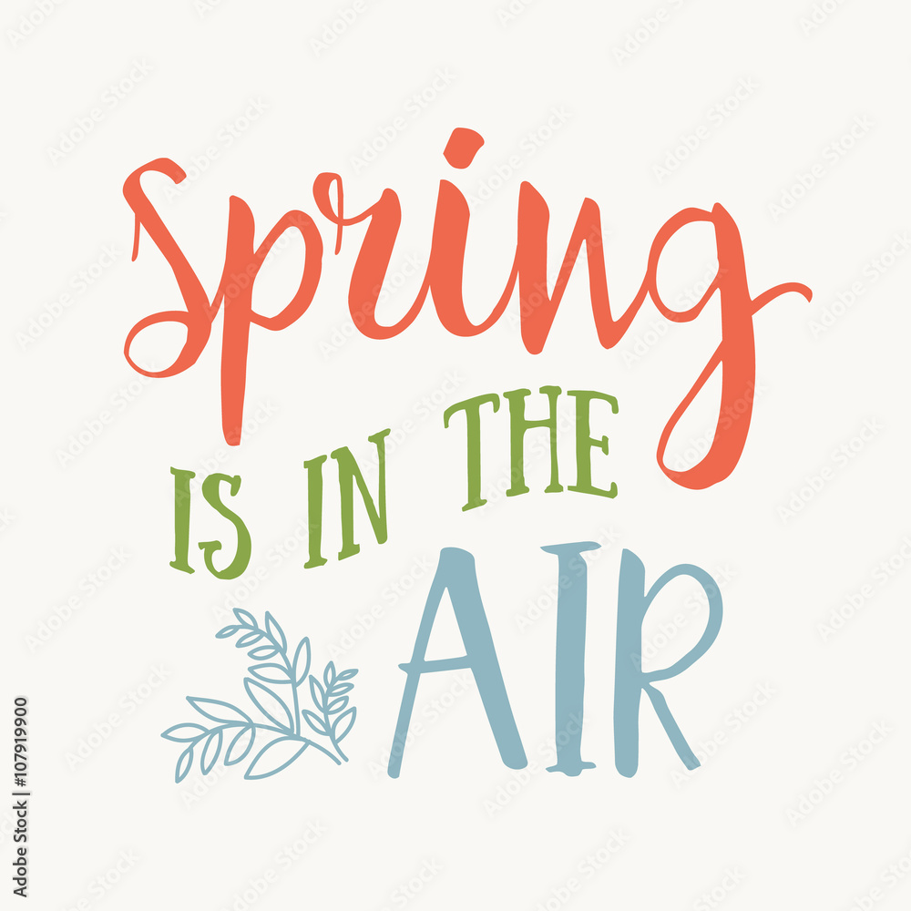 Spring is in the air- hand drawn inspiration quote. Spring Vector watercolor typography design element. Spring Air Brush lettering quote. Spring quote poster. Housewarming vector hand lettering Spring is in the air- hand drawn inspiration quote. Spring Vector watercolor typography design element. Spring Air Brush lettering quote. Spring quote poster. Housewarming vector hand lettering