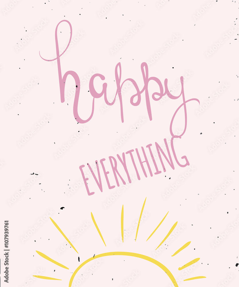 Hand lettering, calligraphy in colorful style banners, labels, signs, prints, posters, the web. Happy everything. Vector