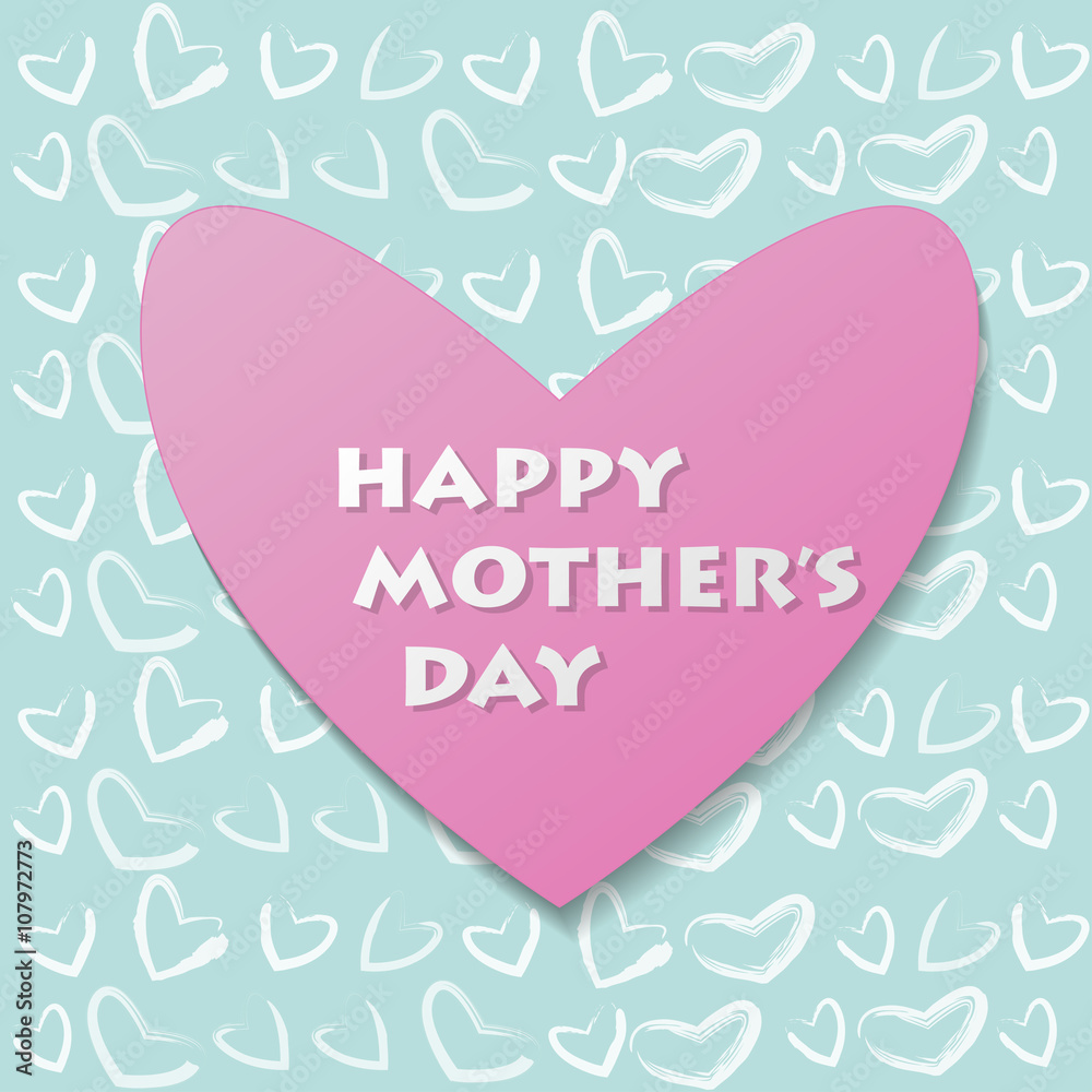 mothers day. Mothers day card. Mothers day background. Happy mothers day. Greeting card. Mothers day heart.