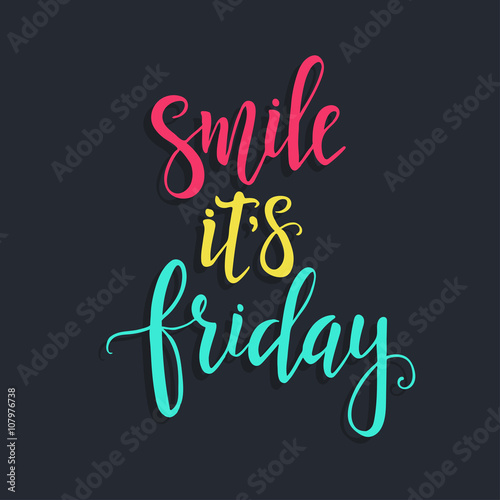 Smile it is Friday, Hand drawn typography poster.