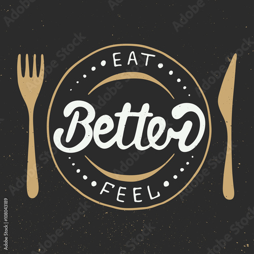 Vector card with hand drawn typography design element. Eat better feel better