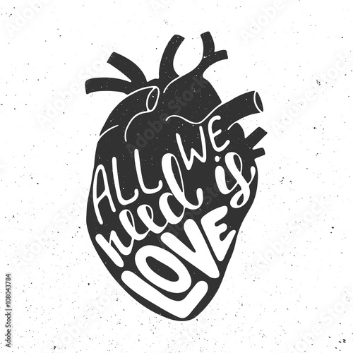 Vector card with hand drawn unique typography design element. All we need is love lettering in anatomic heart shape