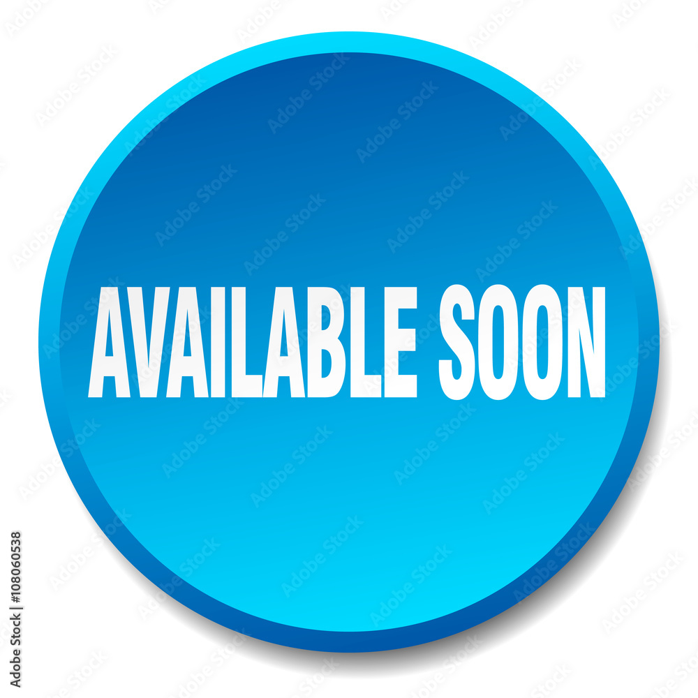 available soon blue round flat isolated push button