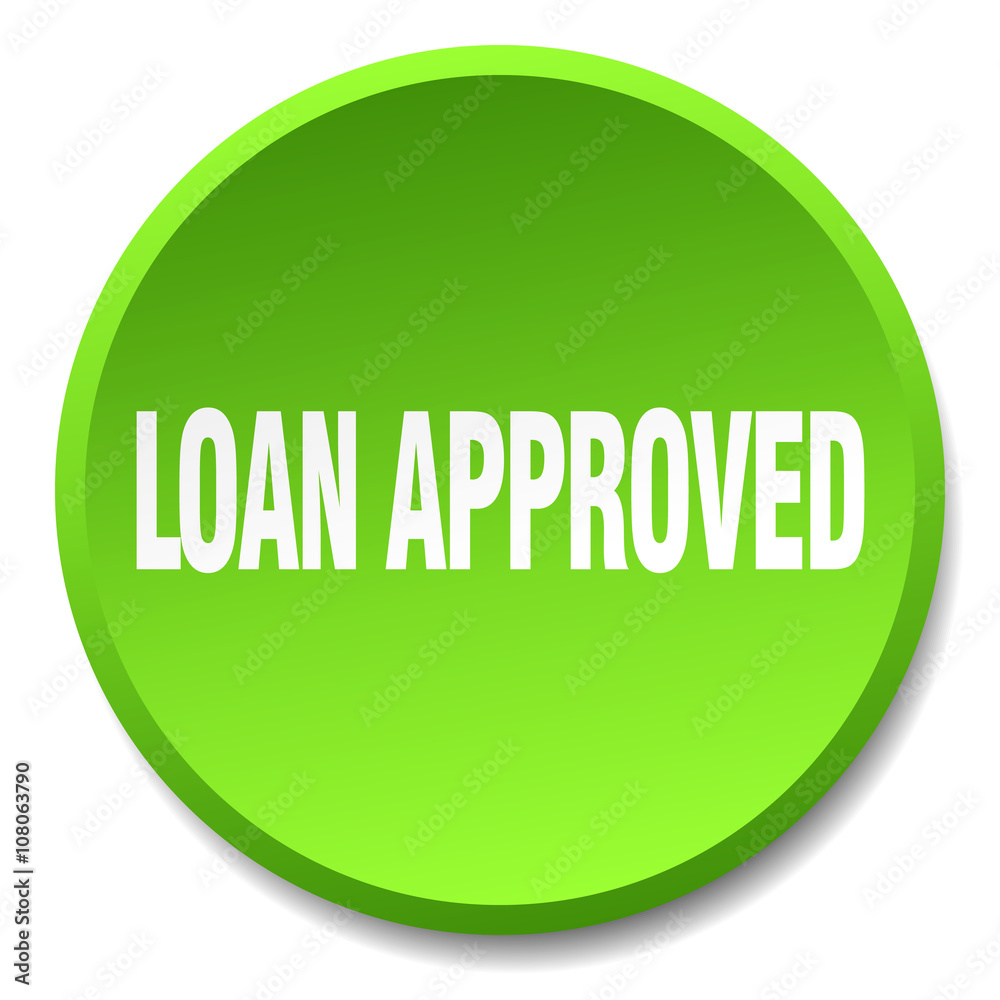 loan approved green round flat isolated push button loan approved green round flat isolated push button