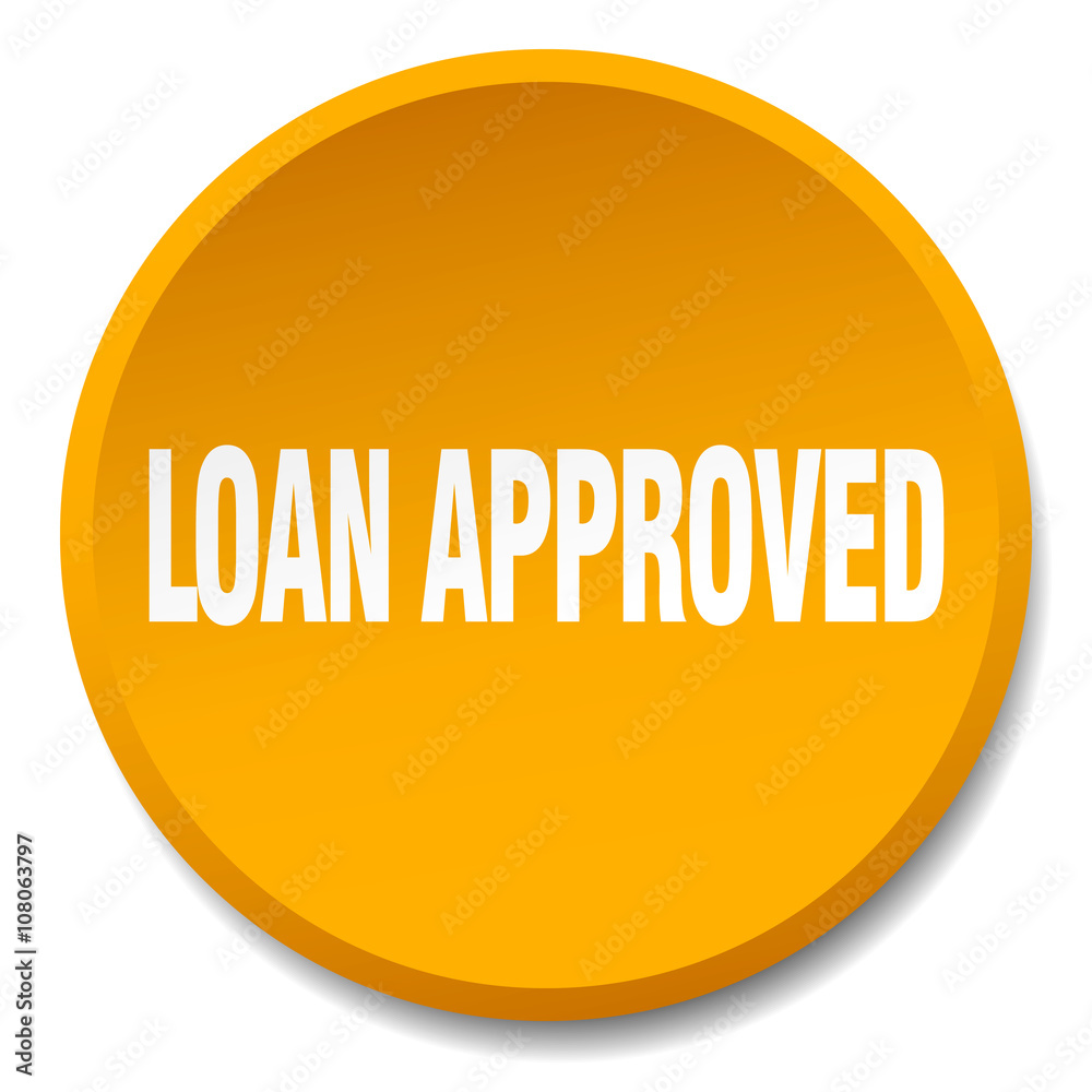 loan approved orange round flat isolated push button loan approved orange round flat isolated push button