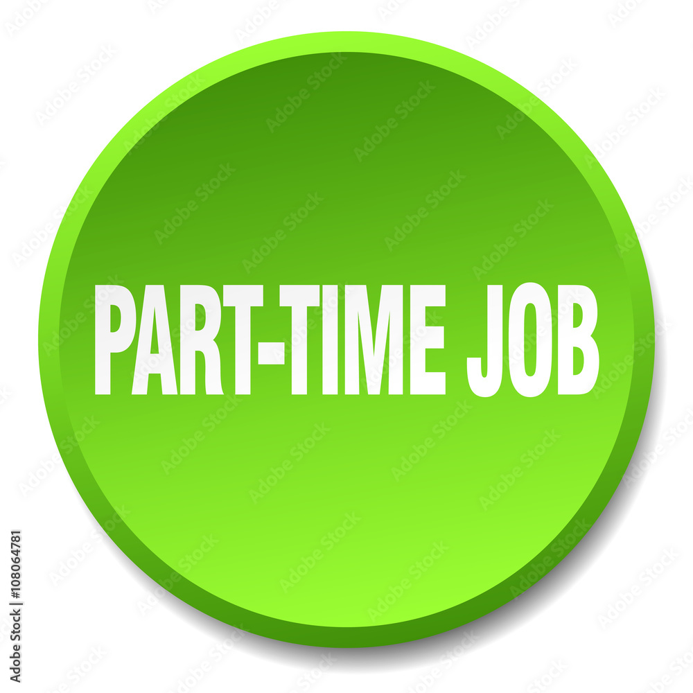 part-time job green round flat isolated push button part-time job green round flat isolated push button