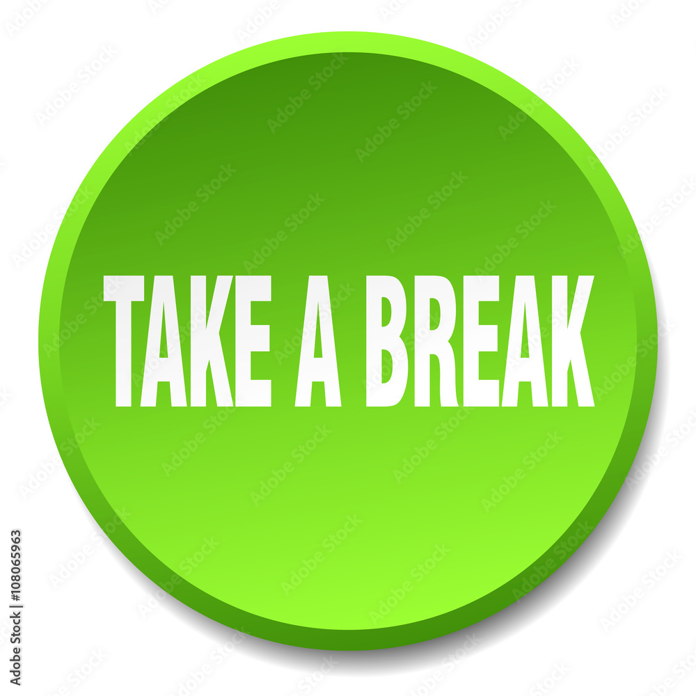 take a break green round flat isolated push button take a break green round flat isolated push button