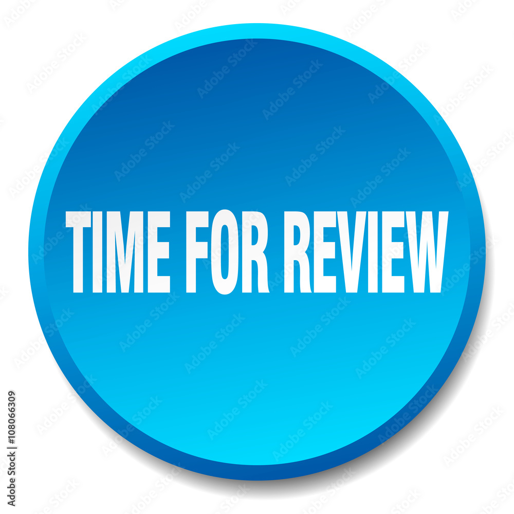 time for review blue round flat isolated push button time for review blue round flat isolated push button