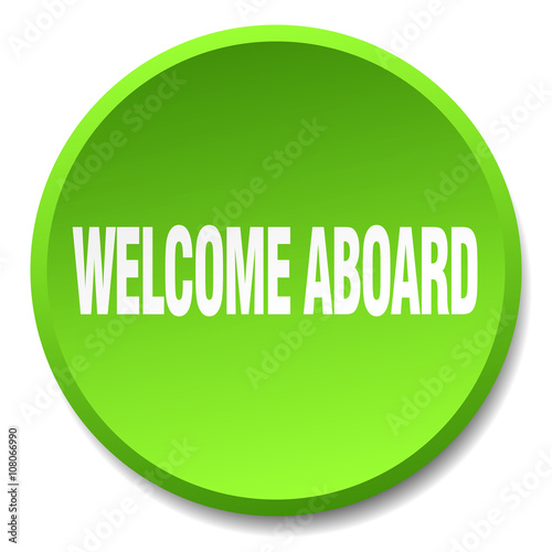 welcome aboard green round flat isolated push button
