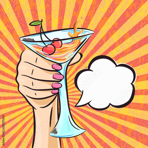 Woman hand holding glass of cocktail with speech bubble for invitation text in pop art retro comics style. Cool drink.