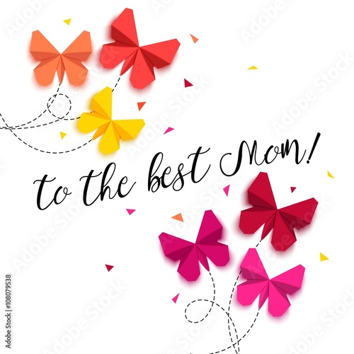 To the Best Mom - Happy Mothers Day greeting card. Vector illustration.