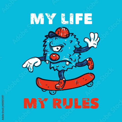 monster goes on a skateboard. slogan my life my rules. print for