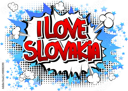 I Love Slovakia - Comic book style word.