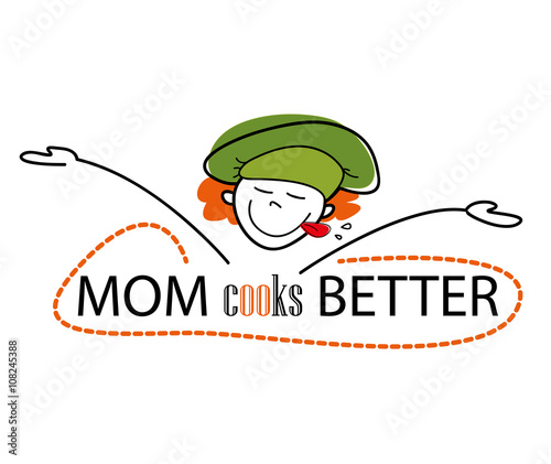 Mom is my best Chef 