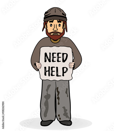 Homeless sad man without shelter and beg for help. Need Help text. Shaggy poor man in dirty rags. Vector illustration. Social problem: homeless and unemployment trouble. Financial crisis.