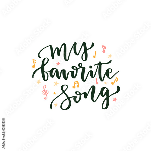 My favorite song. Hand lettering about music. Lettering vector poster for blog icon or banner