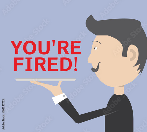 You're Fired!