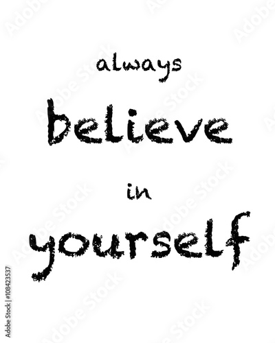 Billede på lærred Always believe in yourself quote