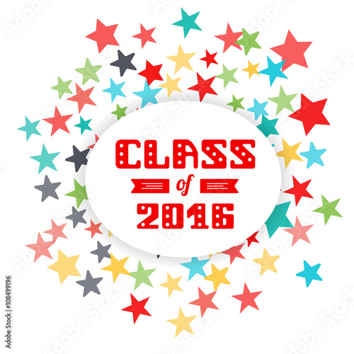 Class of 2016. High School Graduate, College Graduate. fireworks background of stars. Vector lettering