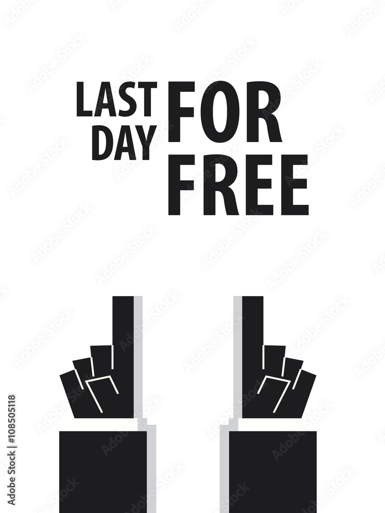 LAST DAY FOR FREE typography LAST DAY FOR FREE typography