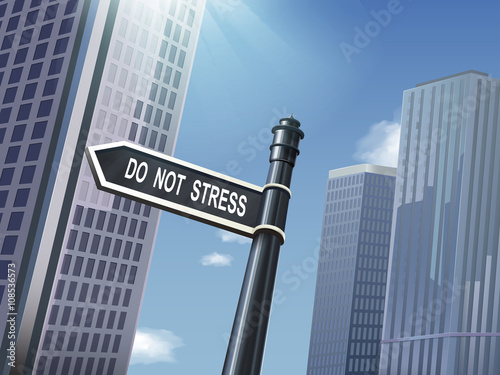 3d road sign saying do not stress © HstrongART