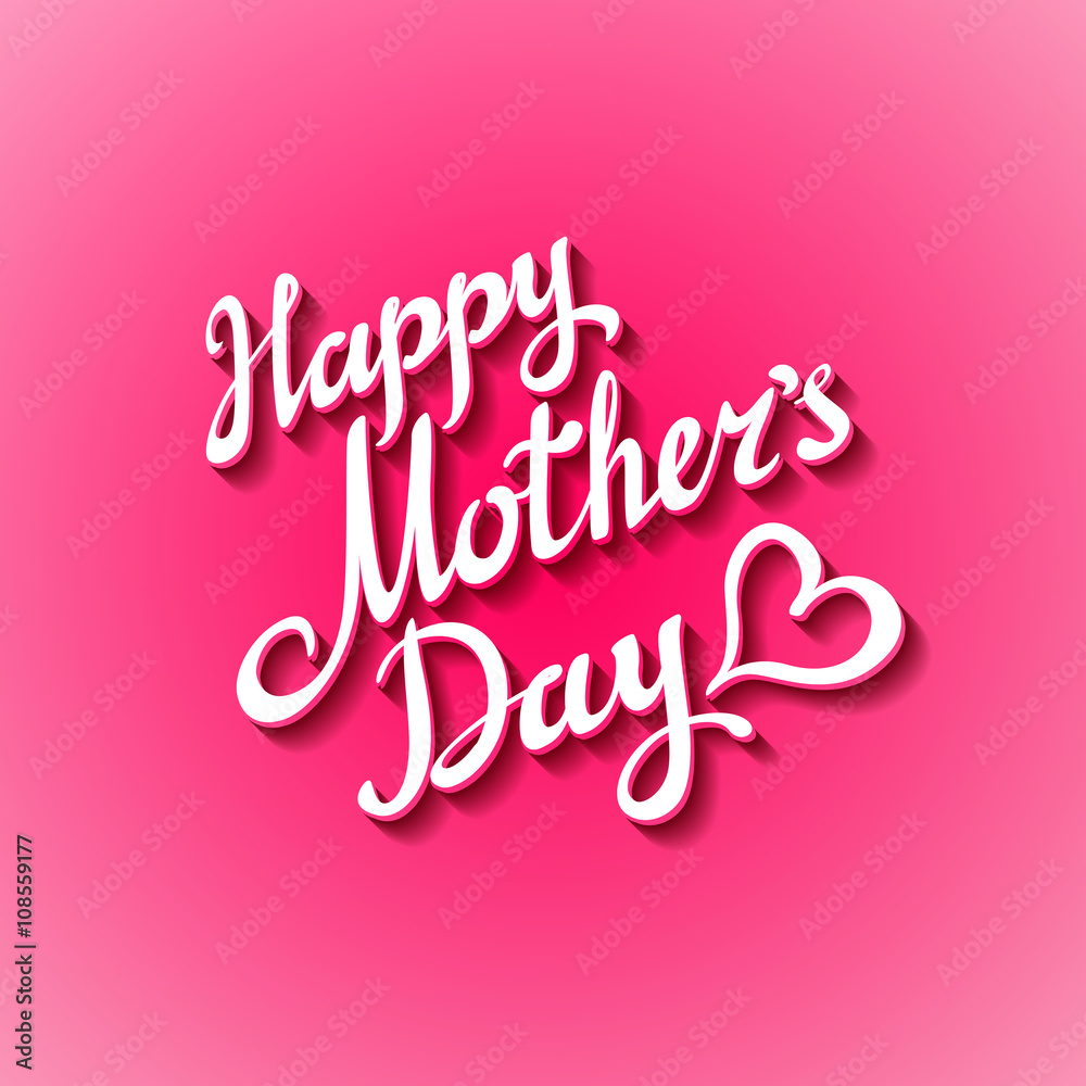 Happy Mothers Day. Vector Festive Holiday Illustration With Lettering And Pink background. Heart Happy Mothers Day. Vector Festive Holiday Illustration With Lettering And Pink background. Heart