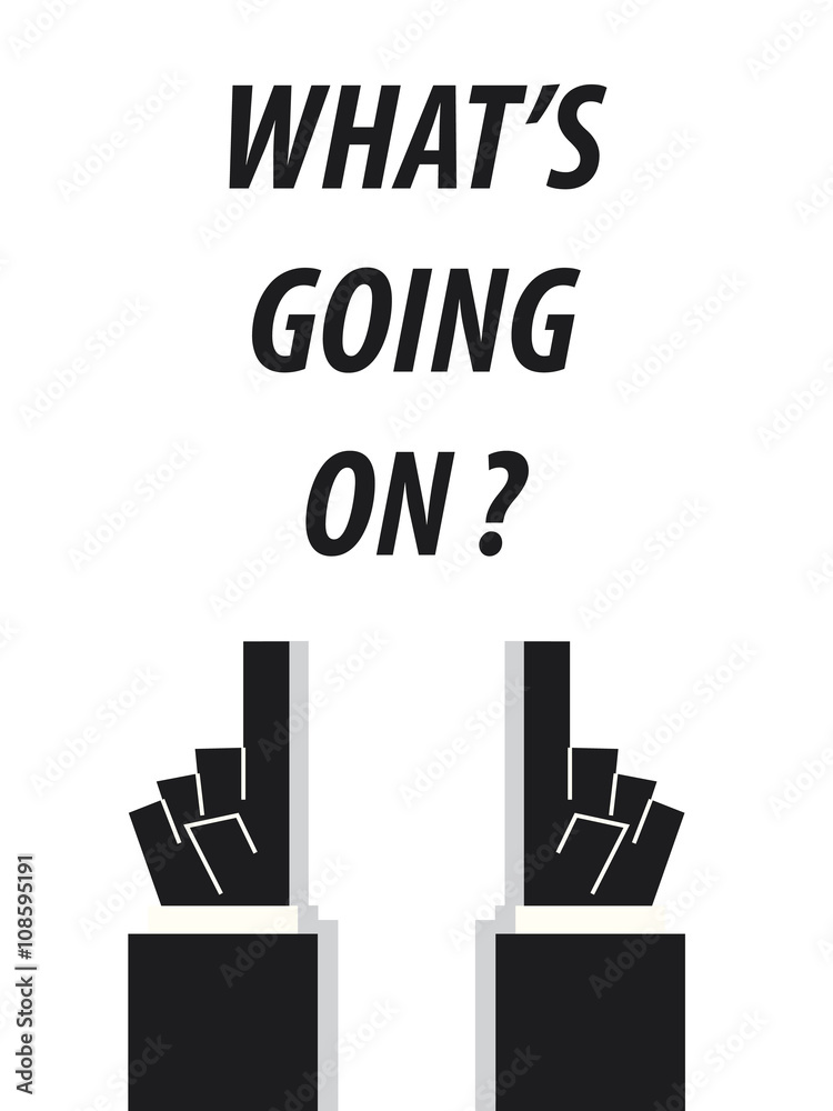 WHAT'S GOING ON typography vector 