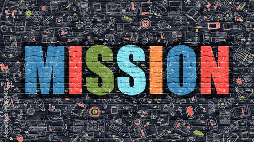 Mission. Multicolor Inscription on Dark Brick Wall with Doodle Icons Around. Mission Concept. Modern Style Illustration with Doodle Design Icons. Mission on Dark Brickwall Background.