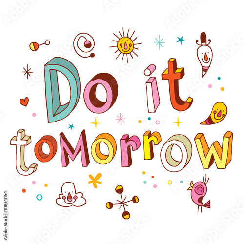 do it tomorrow motivational inspirational text design